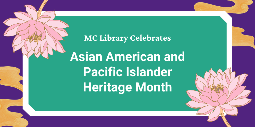 文本读取“MC图书馆庆祝美国亚裔和太平洋岛民遗产月”